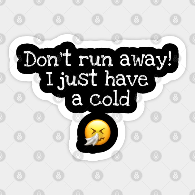 Just a cold Sticker by osaya